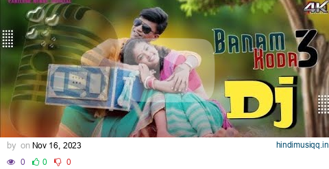 BANAM KODA 3 NEW SANTHALI Full VIDEO 2023 PANKAJ MURMU AASA STEPHAN BABITA pagalworld mp3 song download