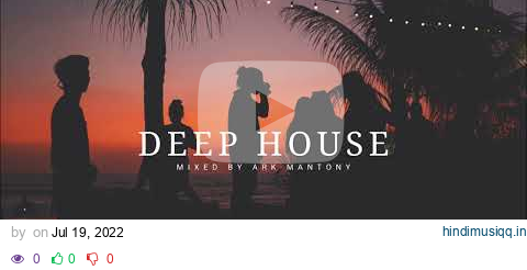 Relaxing Deep House Mix Zhu, CamelPhat, Meduza, Disicples, Elderbrook   Ark's Anthems Vol 44 pagalworld mp3 song download