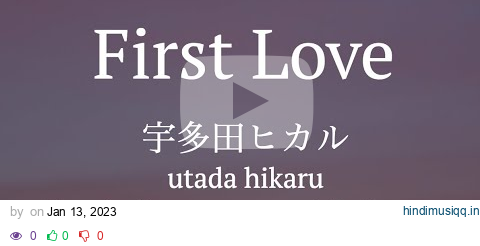 Utada Hikaru - First Love Lyrics with explanation (Japanese / romaji / English) pagalworld mp3 song download