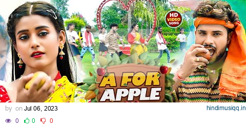 #Video | A For Apple | #Shashi Lal Yadav | ए फॉर एप्पल | #Prabha Raj | Bhojpuri Hit Song 2023 pagalworld mp3 song download