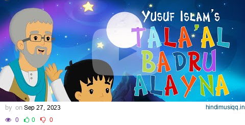 Yusuf Islam - Tala' Al Badru Alayna | I Look I See Animated Series pagalworld mp3 song download