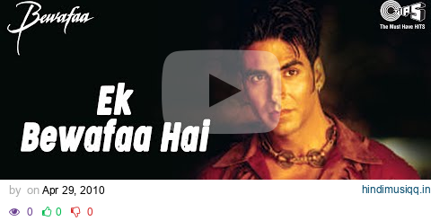 Ek Bewafaa Hai - Video Song | Bewafaa | Akshay Kumar & Kareena Kapoor | Sonu Nigam pagalworld mp3 song download