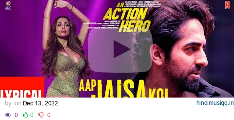 Aap Jaisa Koi (Lyrical) An Action Hero | Ayushmann K, Malaika | Tanishk, Zahrah S K, Altamash F pagalworld mp3 song download