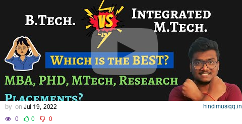 Btech Vs Integrated Mtech | What to Choose? | Better than Btech? #engineering pagalworld mp3 song download