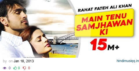 Main Tenu Samjhawan Ki- Rahat Fateh Ali Khan | Virsa | Latest Punjabi Song | Sad Romantic Song pagalworld mp3 song download