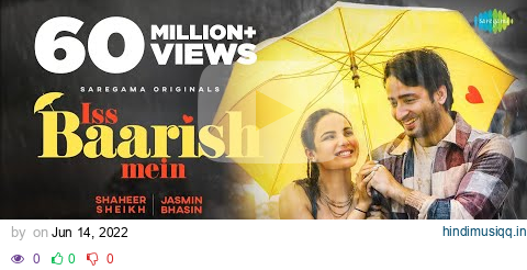 Iss Baarish Mein | Jasmin Bhasin | Shaheer Sheikh | Official Video| Neeti Mohan |Yasser Desai|Aditya pagalworld mp3 song download