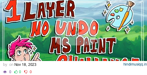 One Layer and NO Undo in MS PAINT CHALLENGE?! | Speedpaint + Commentary pagalworld mp3 song download