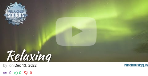 NORTHERN Lights Relaxation | 12 Hours | Aurora Borealis | HD pagalworld mp3 song download