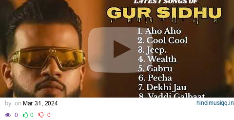 Gur Sidhu all new songs 2024 || Latest panjabi songs 2024 || Gur Sidhu Audio jukebox 2024. pagalworld mp3 song download