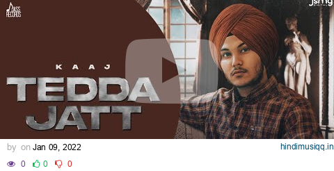 Tedda Jatt  | Official Video | Kaaj | Khazala Pezi miaa | New Punjabi Songs 2021 |  Dsycho Music pagalworld mp3 song download