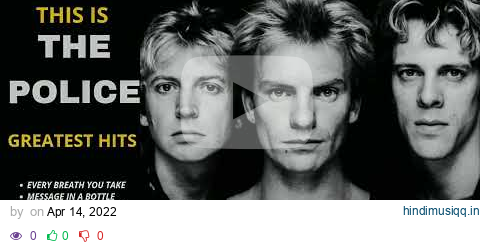 🔥 THE POLICE GREATEST HITS ✨ (Best Songs - It's not a full album) ♪ pagalworld mp3 song download