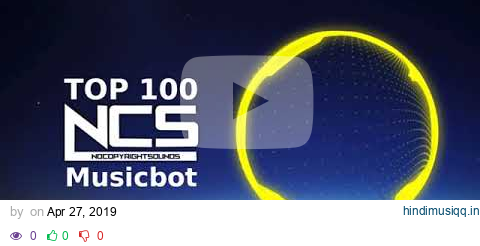 TOP 100 NoCopyrightSounds   Best Of NCS   6H NoCopyRightSounds   The Best of all time pagalworld mp3 song download