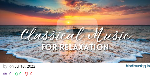 4 Hours Classical Music for Relaxation pagalworld mp3 song download