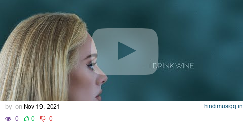 Adele - I Drink Wine (Official Lyric Video) pagalworld mp3 song download