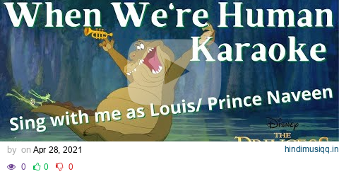 When We're Human Karaoke (Tiana only) - sing with me as Naveen/ Louis pagalworld mp3 song download