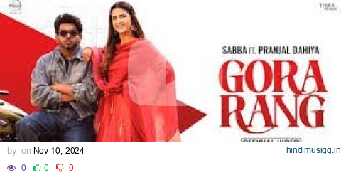 Gora Rang | Sabba | Pranjal Dahiya | Jasmeen Akhtar | Latest Punjabi Songs 2024 | New Punjabi Songs pagalworld mp3 song download