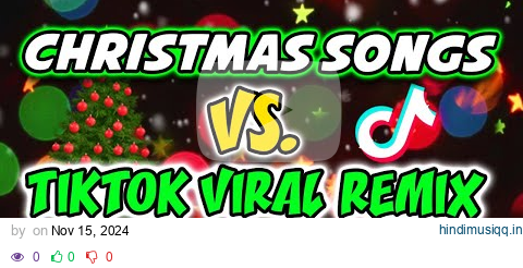 CHRISTMAS SONGS VS. TIKTOK REMIX 2024 - NEW CHRISTMAS SONGS TIKTOK REMIX DISCO TRAXX pagalworld mp3 song download