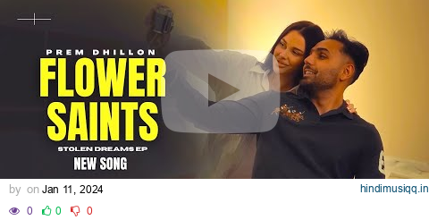 Flower Saints - Prem Dhillon (Official Video) New Song | Stolen Dreams EP | New Punjabi Songs pagalworld mp3 song download