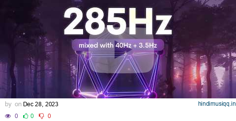 285 Hz  ❯ Heals & Regenerates Tissues ❯ Immune System Boost with Solfeggio Frequencies pagalworld mp3 song download