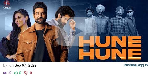 HUNE HUNE (Full Video) Preet Judge-  Singga - Team Yaar challe Bahar pagalworld mp3 song download