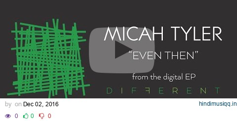 Micah Tyler - Even Then (Audio) pagalworld mp3 song download