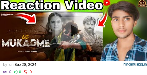 Reaction Video 60 MUKADME MASOOM SHARMA | Shivani Yadav, Shiva Chaudhary | New Haryanvi Song 2024 pagalworld mp3 song download