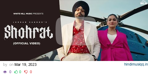 Shohrat (Full Video) Jordan Sandhu | New Punjabi Song 2023 | Latest Punjabi Song 2023 | Punjabi Beat pagalworld mp3 song download