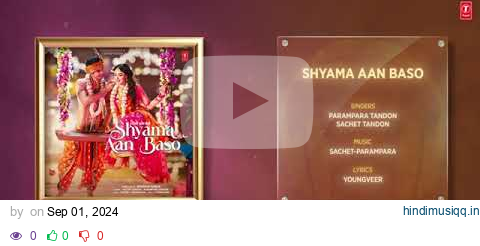 Shyama Aan Baso (Full Audio) Khushalii Kumar | Sachet-Parampara | Satvik | Youngveer pagalworld mp3 song download