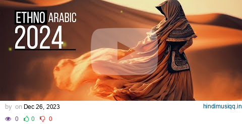 Arabic Ethno Deep House Music 2024 🐪 Arabic Desert Ambient Mix 2024 🐪 MIx By Billy Esteban pagalworld mp3 song download