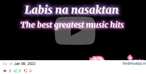 labis na nasaktan (the best greatest music hits) disco remix pagalworld mp3 song download