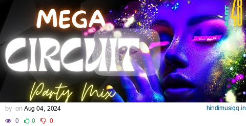 MEGA CIRCUIT PARTY MIX 1 | PART 48 | 1 HOUR NONSTOP CIRCUIT MIX | PARTY MIX BY DJ VVN pagalworld mp3 song download