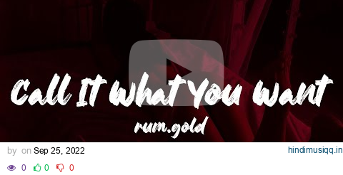 rum.gold - Call It What You Want (Lyrics) pagalworld mp3 song download