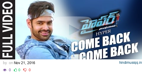 Hyper Video Songs | Come Back Come Back Full Video Song | Ram Pothineni, Raashi Khanna | Ghibran pagalworld mp3 song download