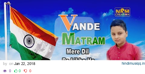 Vande Matram Mere Dil Pe Likha Ho By Nishit Malkania | Patriotic Song pagalworld mp3 song download