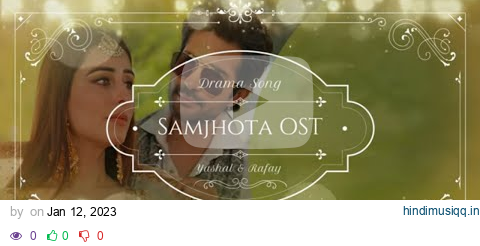 Samjhota Drama Full OST (LYRICS) - Rafay Asrar, Yashal Shahid | Na Mera Ban Saka Hain Tu #hbwrites pagalworld mp3 song download