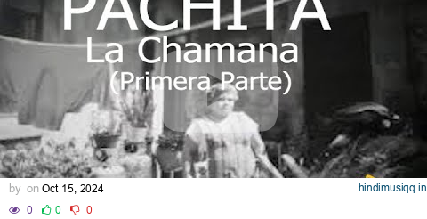 PACHITA LA CHAMANA (Primera Parte) pagalworld mp3 song download