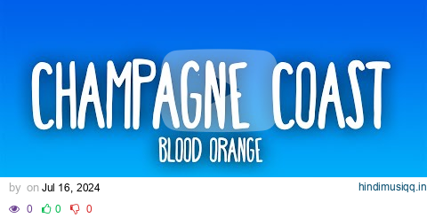 Blood Orange - Champagne Coast pagalworld mp3 song download