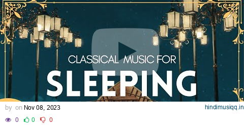 Classical Music for Sleeping | Debussy, Chopin, Satie... pagalworld mp3 song download