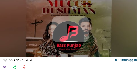 Mucch Te Dushman | Dilpreet Dhillon Ft Gurlej Akhtar | Bass Boosted | Bass Punjab (BP) pagalworld mp3 song download