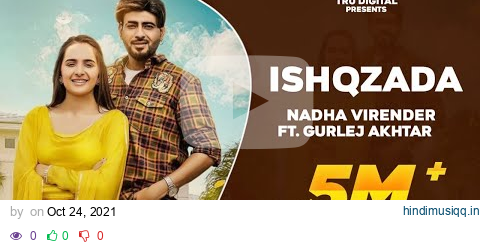 ISHQZADA  NADHA | Gurlej Akhtar | New Punjabi Songs | Desi Crew | Raana | Latest Punjabi Songs 2021 pagalworld mp3 song download