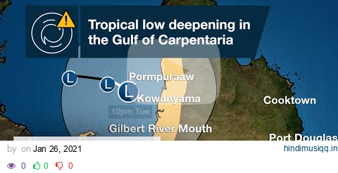 Severe Weather Update Tropical low deepening in the Gulf of Carpentaria, Jan 26 pagalworld mp3 song download