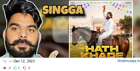 REACTION ON  Hath Khade - Singga (Official Video) | Gurlez Akhtar | Latest Punjabi Songs 2023 pagalworld mp3 song download