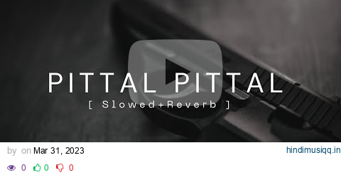 Pittal Pittal | Akash Rana [ Slowed+Reverb ] pagalworld mp3 song download