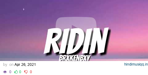 BrxkenBxy - Ridin (Lyrics) pagalworld mp3 song download