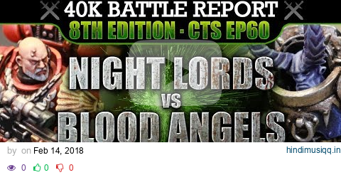 Blood Angels vs Night Lords Warhammer 40K Battle Report 8th Ed CTS60 WINGS OF FIRE! 2000pts pagalworld mp3 song download