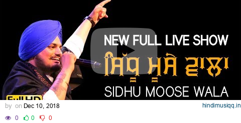 SIDHU MOOSE WALA / ਸਿੱਧੂ ਮੂਸੇ ਵਾਲਾ  [Full Live Show] at 17th UMRA NANGAL (Amritsar) MELA - 2018 pagalworld mp3 song download