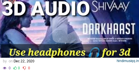 DARKHAAST 3D SURROUND sound SHIVAAY | ARIJIT SINGH USE HEADPHONES pagalworld mp3 song download