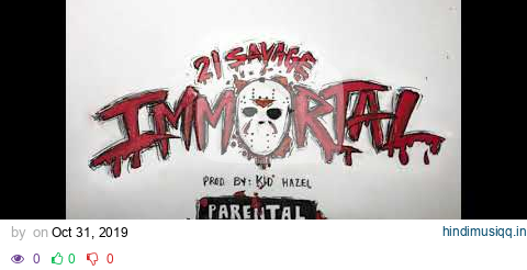 21 Savage - Immortal (Official Audio) pagalworld mp3 song download