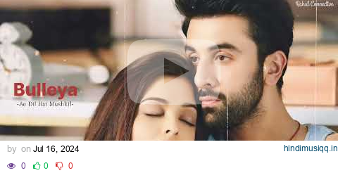 Bulleya - Ae Dil Hai Mushkil | Karan Johar | Aishwarya, Ranbir, Anushka | Pritam | Amit Mishra pagalworld mp3 song download