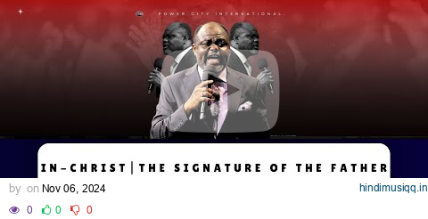 IN-CHRIST | THE SIGNATURE OF THE FATHER | PART 3 pagalworld mp3 song download